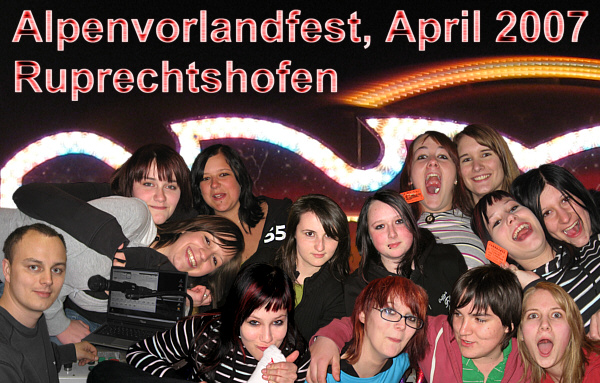 Alpenvorlandfest in Ruprechtshofen, April 2007!